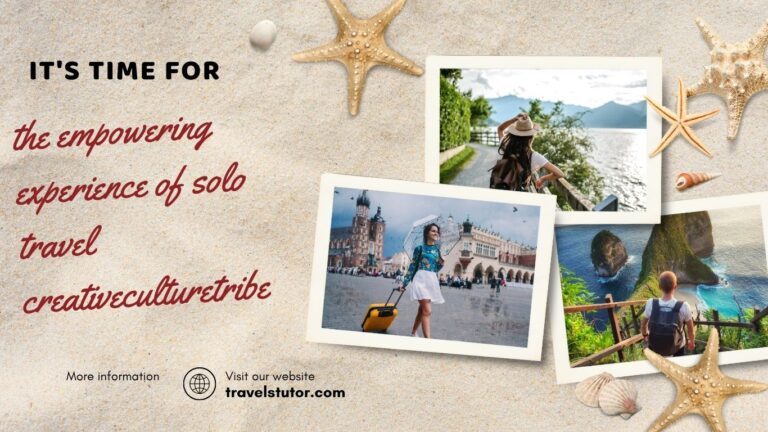 The Empowering Experience of Solo Travel Creativeculturetribe